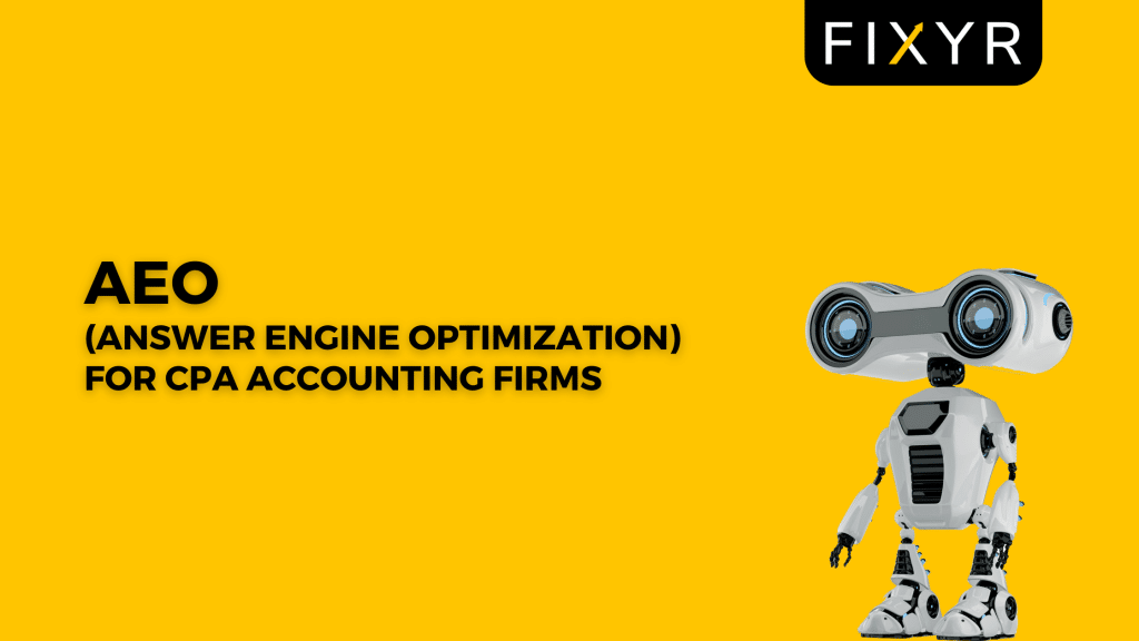 Blog banner, text reads "AEO (Answer Engine Optimization) for CPA Accounting Firms", yellow background, robot AI, Fixyr logo